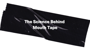 The Science Behind Mouth Tape: How It Helps Improve Sleep Quality